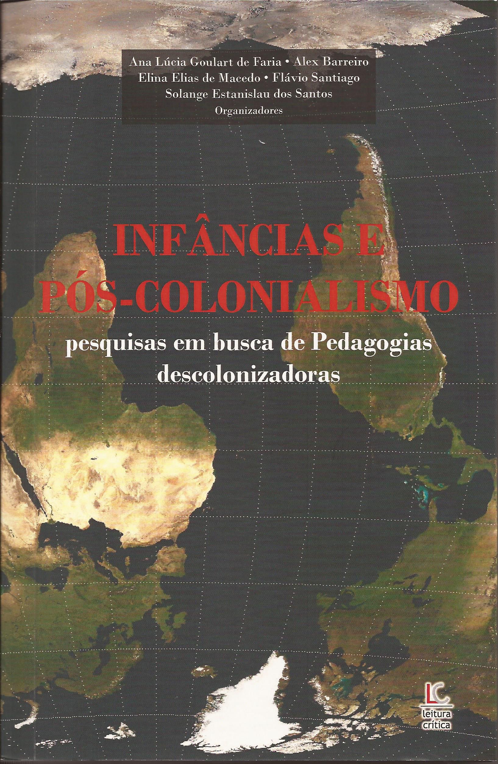 Infâncias e Pós-Colonialismo – pesquisas em busca de Pedagogias descolonizadoras (e-book)