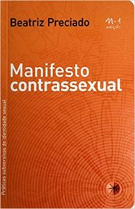 Manifesto contrassexual – práticas subversivas de identidade sexual