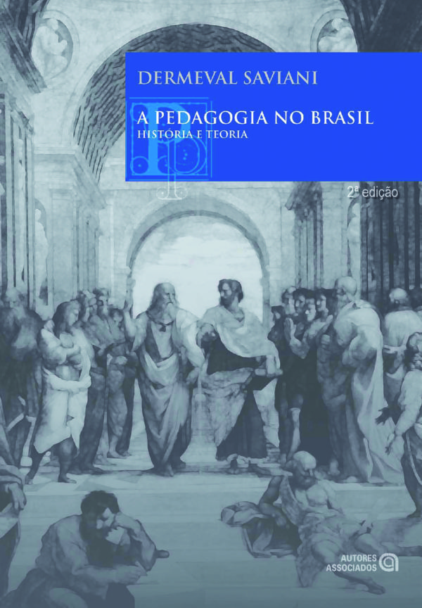 A pedagogia no Brasil: história e teoria